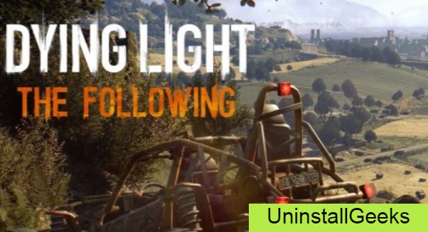 Uninstall Dying Light: The Following